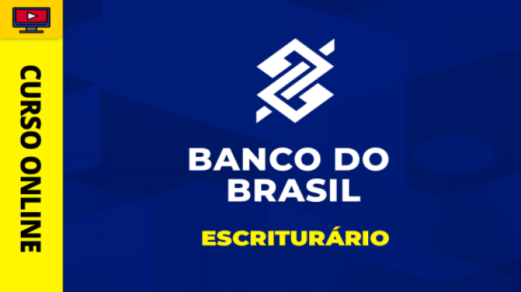 Curso Banco do Brasil - Escriturário - Agente Comercial (pós-edital) - Curso Banco do Brasil - Escriturário - Agente Comercial (pós-edital)