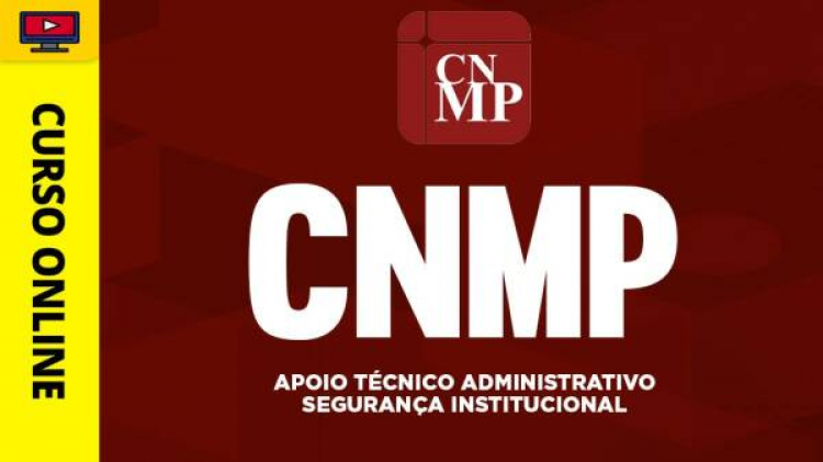 Curso Curso CNMP - Apoio Técnico Administrativo - Segurança Institucional - Curso CNMP - Apoio Técnico Administrativo - Segurança Institucional