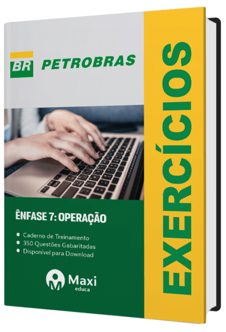 - Caderno de Questões PETROBRAS 350 questões gabaritadas - Praticando - Ênfase 7: Operação