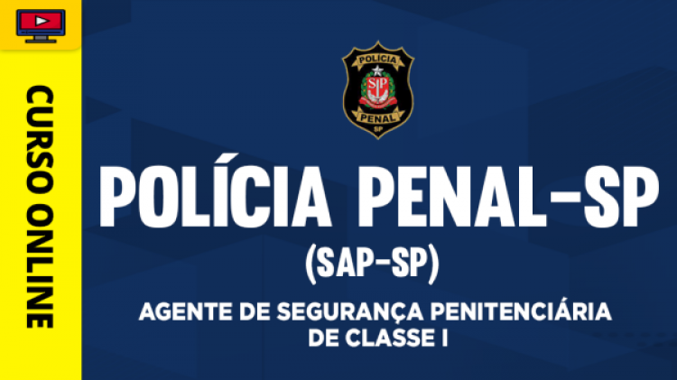 Polícia Penal-SP (SAP-SP) - Agente de Segurança Penitenciária de Classe I - ‎