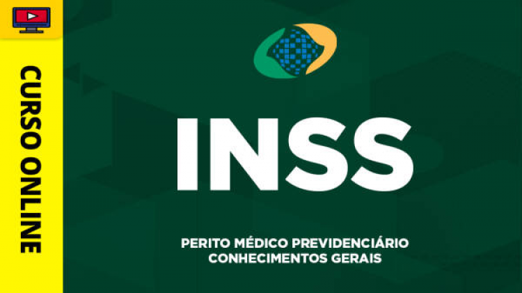 INSS - Perito Médico Previdenciário - Conhecimentos Gerais - ‎