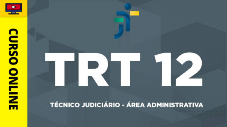 Curso TRT 12ª Região - Técnico Judiciário – Área Administrativa - ‎